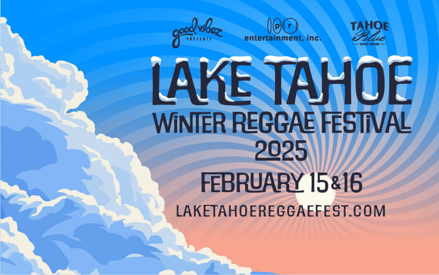 Experience the Vibes Tahoe Reggae Festival 2025 Unveiled!